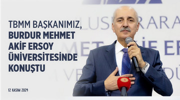 TBMM Başkanımız, Burdur Mehmet Akif Ersoy Üniversitesinde konuştu. 12.11.2024