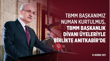 TBMM Başkanımız Numan Kurtulmuş, TBMM Başkanlık Divanı üyeleriyle birlikte Anıtkabir’de