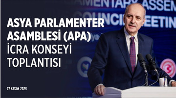 Asya Parlamenter Asamblesi (APA) İcra Konseyi Toplantısı