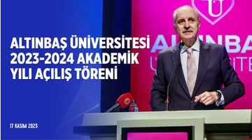 Altınbaş Üniversitesi 2023-2024 Akademik Yılı Açılış Töreni