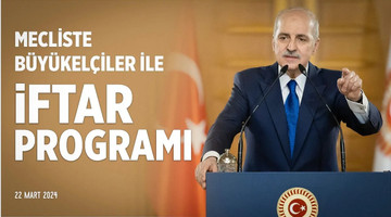 Gazi Meclisimizde “Büyükelçiler ile İftar Programı”