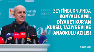 Zeytinburnu'nda Konyalı Camii, Diyanet Kur'an Kursu, Taziye Evi ve Anaokulu açılışı