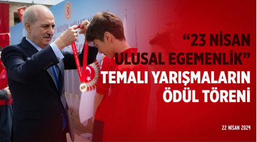 23 Nisan Ulusal Egemenlik” Temalı Yarışmaların Ödül Töreni