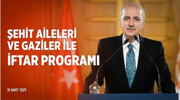 Şehit Aileleri ve Gaziler ile İftar Programı