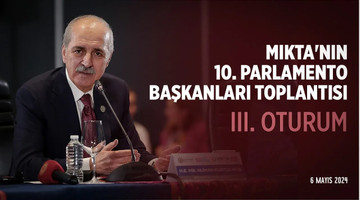 MIKTA'nın 10. Parlamento Başkanları Toplantısı - III. OTURUM