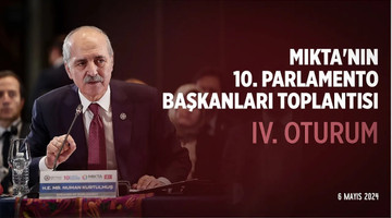 MIKTA'nın 10. Parlamento Başkanları Toplantısı - IV. OTURUM