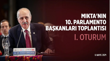 MIKTA'nın 10. Parlamento Başkanları Toplantısı - I. OTURUM