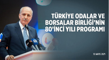 Türkiye Odalar ve Borsalar Birliği’nin 80’inci yılı dolayısıyla düzenlenen program