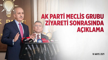 AK Parti Meclis Grubu ziyareti sonrası açıklama