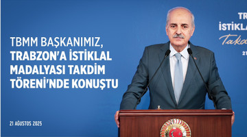 Trabzon'a İstiklal Madalyası Takdim Töreni