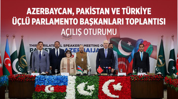 Azerbaycan, Pakistan ve Türkiye Üçlü Parlamento Başkanları Toplantısı Açılış Oturumu - İslamabad