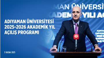 Adıyaman Üniversitesi 2025-2026 Akademik Yıl Açılış Programı