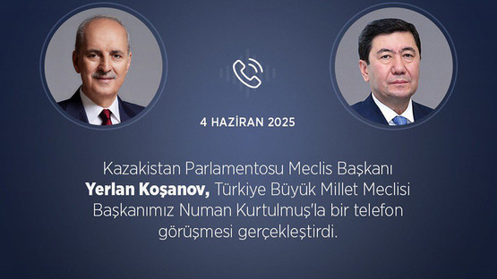 KAZAKİSTAN PARLAMENTOSU MECLİS BAŞKANI KOŞANOV’DAN TBMM BAŞKANI KURTULMUŞ'A TEBRİK TELEFONU - Resim: 1