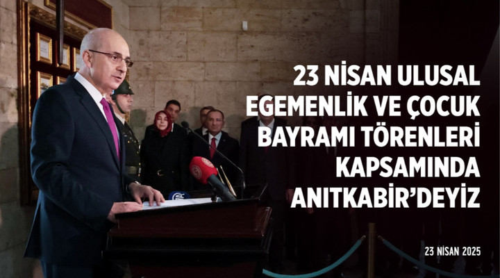 23 Nisan Ulusal Egemenlik ve Çocuk Bayramı törenleri kapsamında Anıtkabir’deyiz