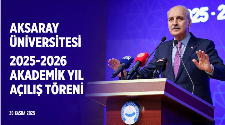 Aksaray Üniversitesi 2025-2026 Akademik Yıl Açılış Töreni 20.11.2025