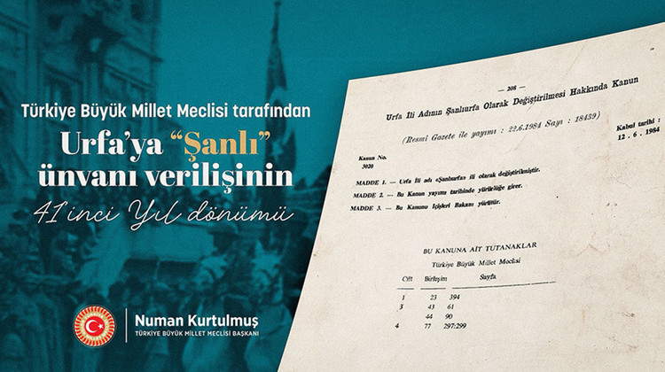 TBMM BAŞKANI KURTULMUŞ, URFA’YA "ŞANLI" ÜNVANI VERİLİŞİNİN 41. YIL DÖNÜMÜNÜ KUTLADI