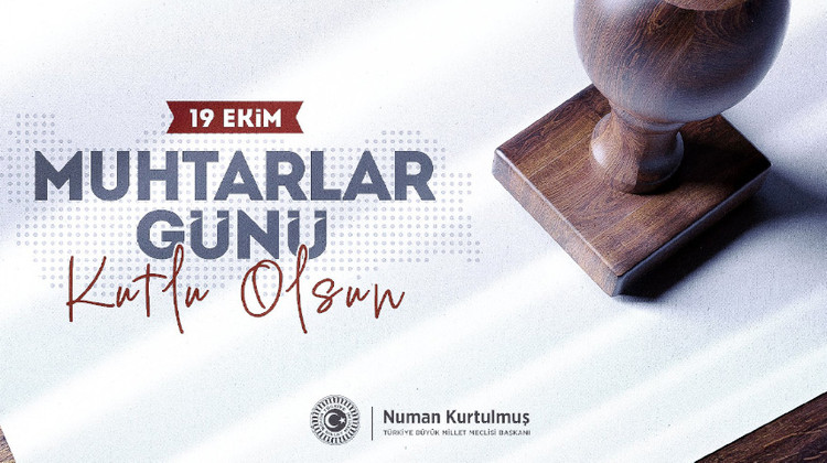 TBMM BAŞKANI KURTULMUŞ’TAN MUHTARLAR GÜNÜ MESAJI