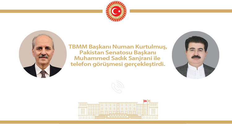 TBMM BAŞKANI KURTULMUŞ, PAKİSTAN SENATOSU BAŞKANI SANJRANİ İLE TELEFON GÖRÜŞMESİ GERÇEKLEŞTİRDİ